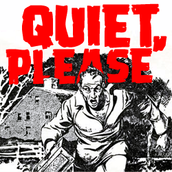 Quiet, Please